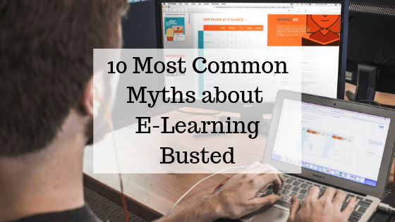 10 Most Common Myths About E-learning Busted