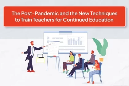 The Post-Pandemic and the New Techniques to Train Teachers for Continued Education