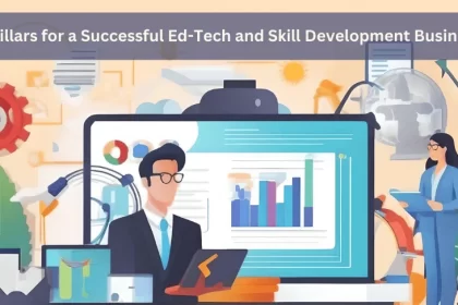 4 Pillars for a Successful Ed-Tech and Skill Development Business