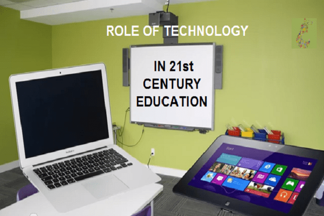 Technology and Its Role in 21st Century Education