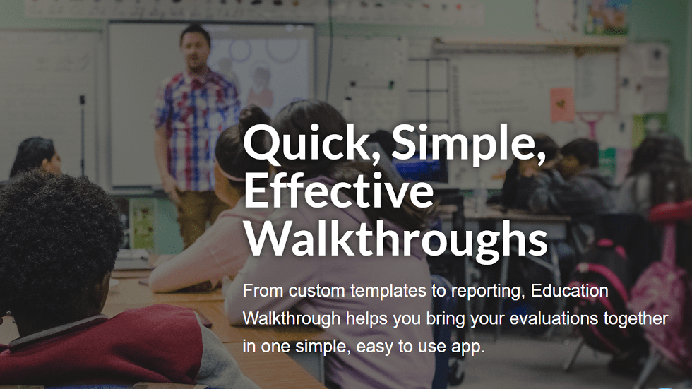 Education Walkthrough: An All-in-One Tool for Administrators to Evaluate Teacher Performance