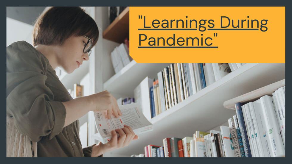 Top 7 Learnings of the Pandemic
