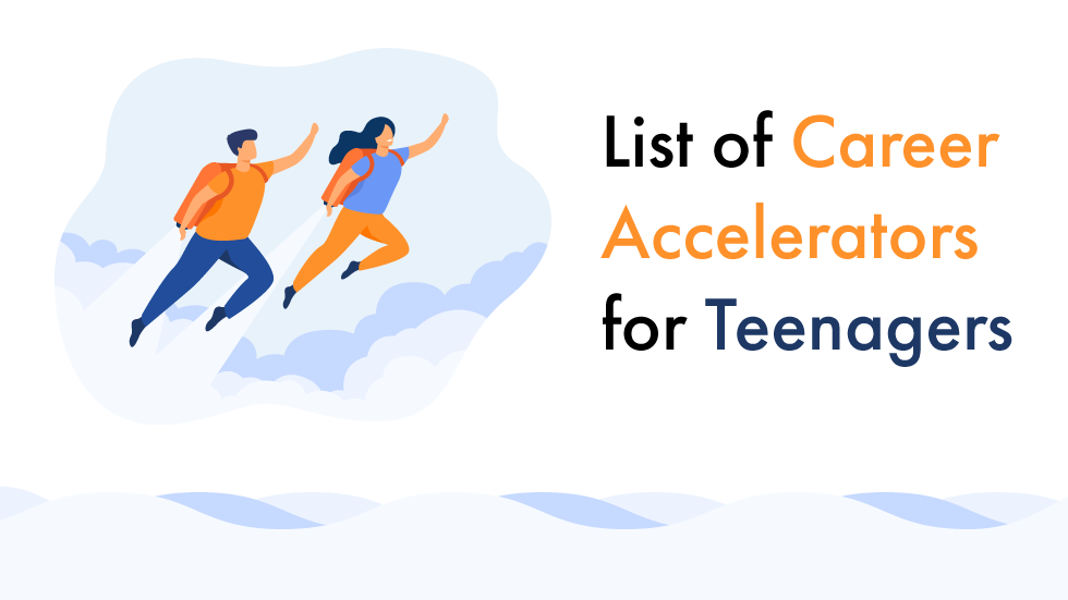 List of Career Accelerators for Teenagers 