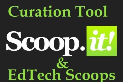 Scoop it! - A Curation Tool & 5 Great Education Technology Scoops