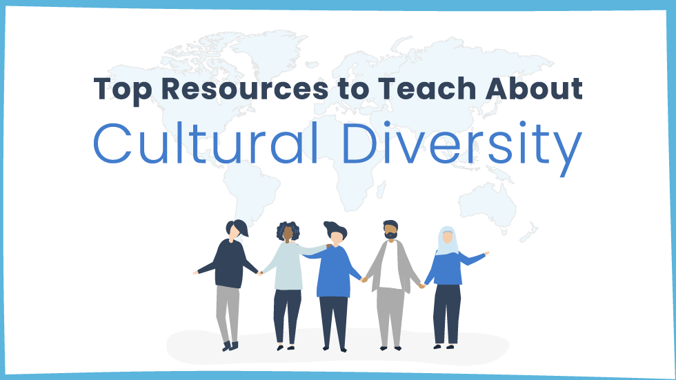Top Resources to Teach About Cultural Diversity In The Classroom