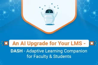 an Ai Upgrade for Your Lms - Dash - Adaptive Learning Companion for Faculty & Students