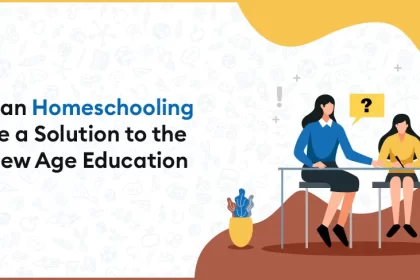 Can Homeschooling Be a Solution to the New Age Education