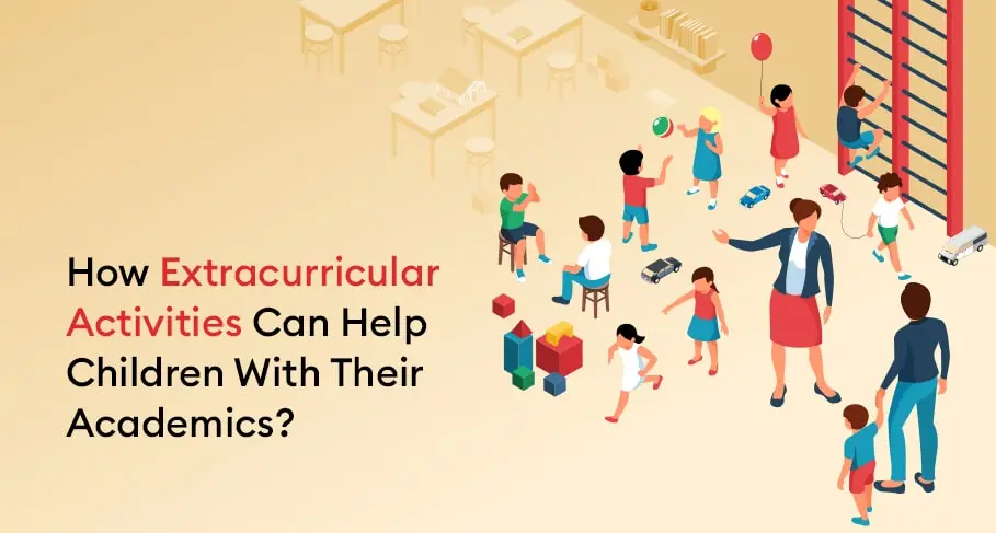 How Extracurricular Activities Can Help Children With Their Academics ...