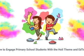 How to Engage Primary School Students with the Holi Theme and Edtech
