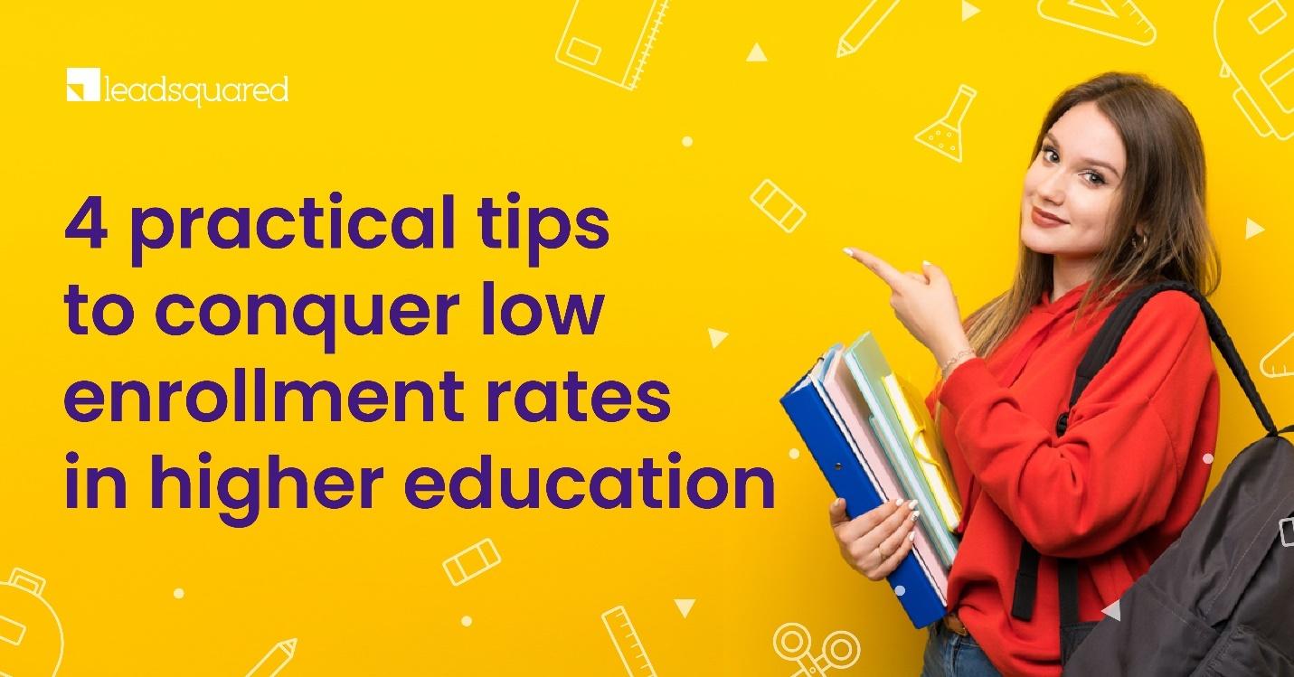 4 Practical Tips to Conquer Low Enrollment Rates in Higher Education