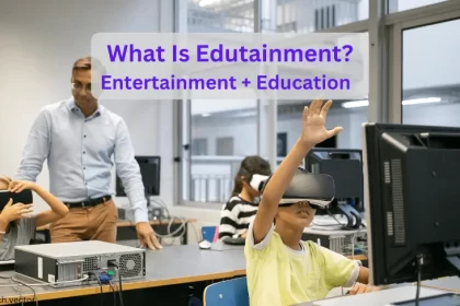 What Is Edutainment? Entertainment + Education: Know It All