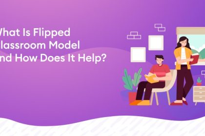 What Is Flipped Classroom Model and How Does It Help?